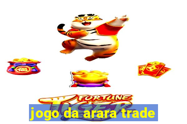 jogo da arara trade